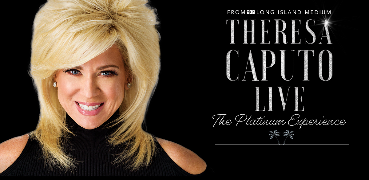 Theresa Caputo Live: The Platinum Experience - Three New Events Added!